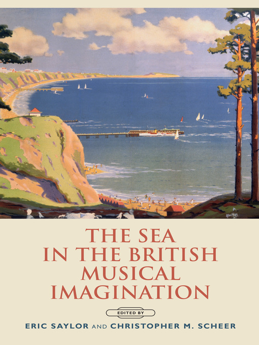 Title details for The Sea in the British Musical Imagination by Eric Saylor - Available
